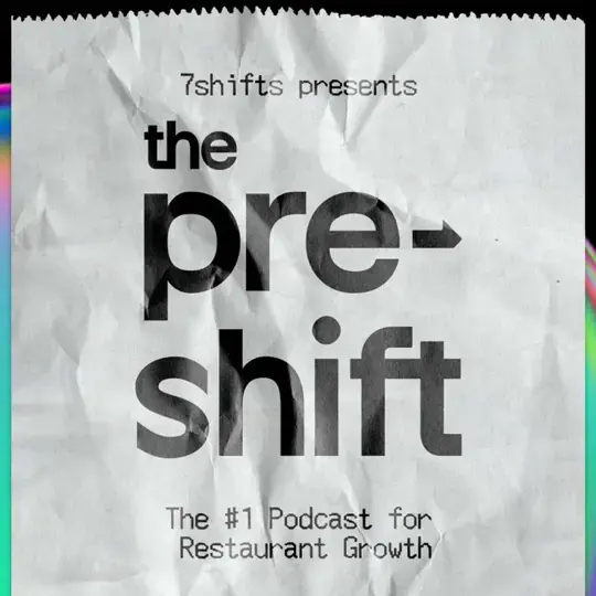 The Pre-Shift podcast for restaurant growth by 7shifts.